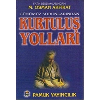 Günümüz Sorunlarından Kurtuluş Yolları (Sohbet-008) M. Osman Akfırat