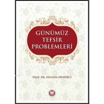 Günümüz Tefsir Problemleri Muhsin Demirci