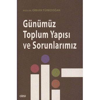 Günümüz Toplum Yapısı Ve Sorunlarımız Orhan Türkdoğan