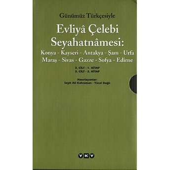 Günümüz Türkçesiyle Evliya Çelebi Seyahatnamesi 3. Cilt (2 Kitap Takım Kutulu) Evliya Çelebi