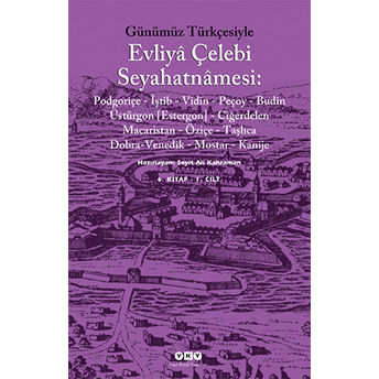 Günümüz Türkçesiyle Evliya Çelebi Seyahatnamesi 6. Cilt (2 Kitap Takım) Evliya Çelebi