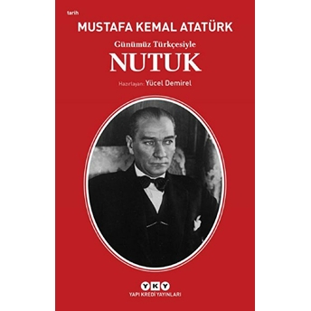 Günümüz Türkçesiyle Nutuk Mustafa Kemal Atatürk