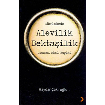 Günümüzde Alevilik Bektaşilik Haydar Çakıroğlu