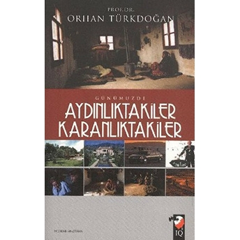 Günümüzde Aydınlıktakiler Karanlıktakiler Orhan Türkdoğan