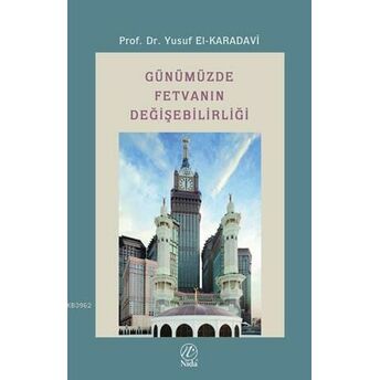 Günümüzde Fetvanın Değişebilirliği Yusuf El-Karadavi