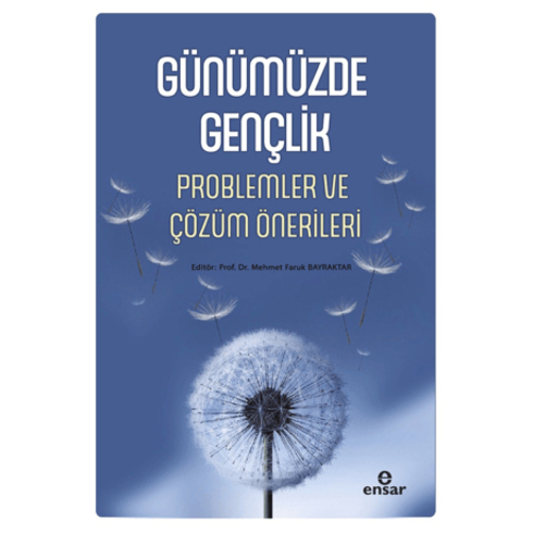 Günümüzde Gençlik Problemler Ve Çözüm Önerileri Kolektif