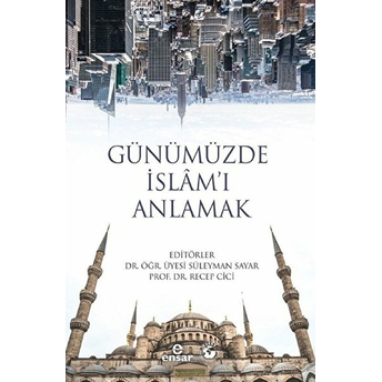 Günümüzde Islam'ı Anlamak Recep Cici