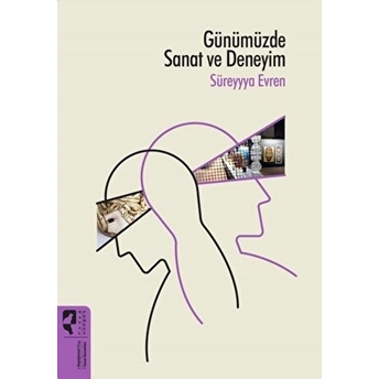 Günümüzde Sanat Ve Deneyim Süreyyya Evren