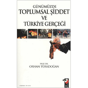 Günümüzde Toplumsal Şiddet Ve Türkiye Gerçeği Orhan Türkdoğan