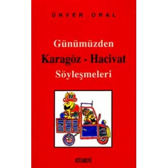 Günümüzden Karagöz - Hacivat Söyleşmeleri Ünver Oral