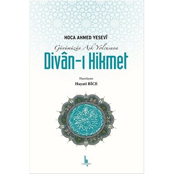 Günümüzün Aşk Yolcusuna Divan-I Hikmet Ciltli Ahmed Yesevi