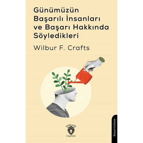 Günümüzün Başarılı Insanları Ve Başarı Hakkında Söyledikleri Wilbur F. Crafts