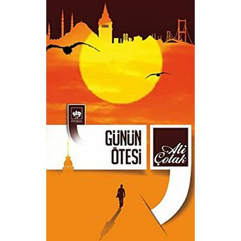 Günün Ötesi Ali Çolak