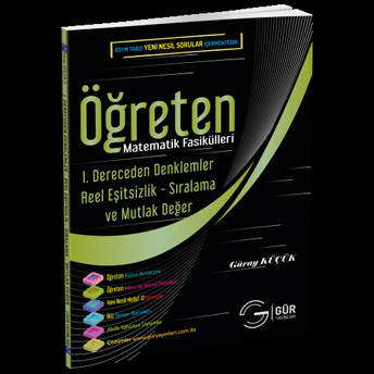 Gür Öğreten Matematik Fasikülleri 1. Dereceden Denklemler Reel Eşitsizlik - Sıralama Mutlak Değer Güray Küçük