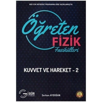 Gür Yayınları 11. Sınıf Öğreten Fizik Fasikülleri - Kuvvet Ve Hareketler -2 Komisyon