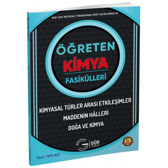 Gür Yayınları Öğreten Kimya Fasikülleri - Kimyasal Türler Arası Etkileşimler Maddenin Halleri Doğa Ve Kimya Komisyon