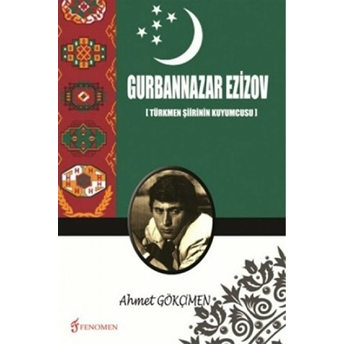 Gurbannazar Ezizov Ahmet Gökçimen