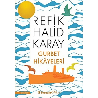 Gurbet Hikayeleri - Yer Altında Dünya Var Refik Halid Karay