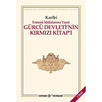 Gürcü Devleti’nin Kırmızı Kitap’ı Ermeni Iddialarına Yanıt Karibi