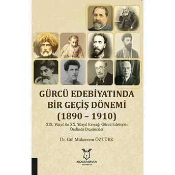 Gürcü Edebiyatında Bir Geçiş Dönemi (1890 – 1910) - Gül Mükerrem Öztürk