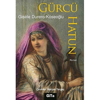 Gürcü Hatun Gisele Durero Köseoğlu