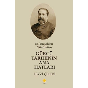 Gürcü Tarihinin Ana Hatları - Fevzi Çelebi