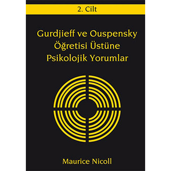 Gurdjieff Ve Ouspensky Öğretisi Üstüne Psikolojik Yorumlar 2. Cilt Maurice Nicoll