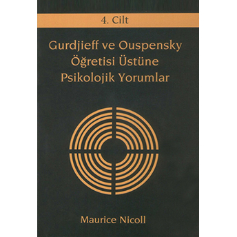 Gurdjieff Ve Ouspensky Öğretisi Üstüne Psikolojik Yorumlar 4. Cilt Maurice Nicoll