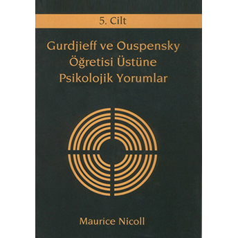 Gurdjieff Ve Ouspensky Öğretisi Üstüne Psikolojik Yorumlar 5. Cilt Ciltli Maurice Nicoll