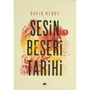 Gürültü - Sesin Beşeri Tarihi David Hendy