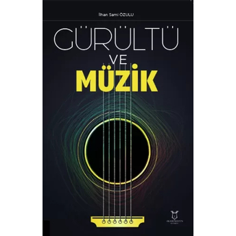 Gürültü Ve Müzik Ilhan Sami Özulu