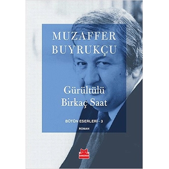 Gürültülü Birkaç Saat Muzaffer Buyrukçu