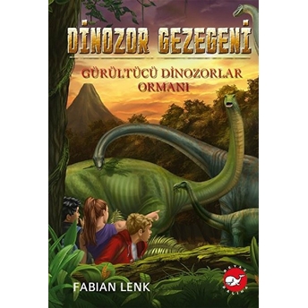 Gürültülü Dinozorlar Ormanı - Dinozor Gezegeni 2 Fabian Lenk