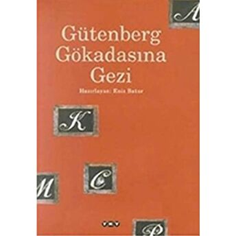 Gütenberg Gökadasına Gezi Enis Batur