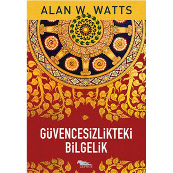 Güvencesizlikteki Bilgelik Alan W. Watts