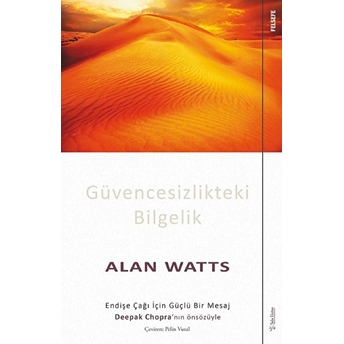 Güvencesizlikteki Bilgelik; Endişe Çağı Için Güçlü Bir Mesaj Alan Watts