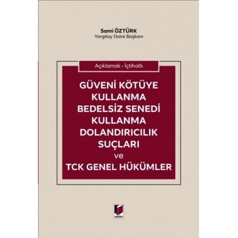 Güveni Kötüye Kullanma Bedelsiz Senedi Kullanma Dolandırıcılık Suçları Ve Tck Genel Hükümler Sami Öztürk