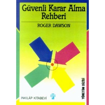 Güvenli Karar Alma Rehberi Roger Dawson