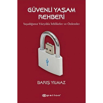 Güvenli Yaşam Rehberi Barış Yılmaz