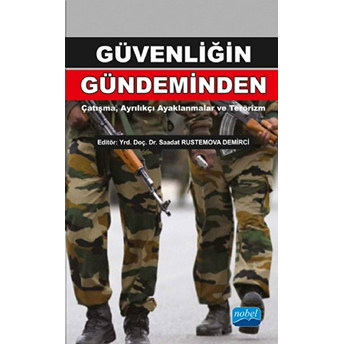 Güvenliğin Gündeminden: Çatışma, Ayrılıkçı Ayaklanmalar Ve Terörizm-Doğan Şafak Polat