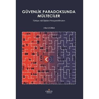 Güvenlik Paradoksunda Mülteciler Hilal Zorba