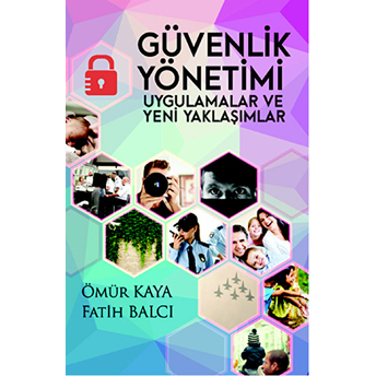 Güvenlik Yönetimi Uygulamalar Ve Yeni Yaklaşımlar