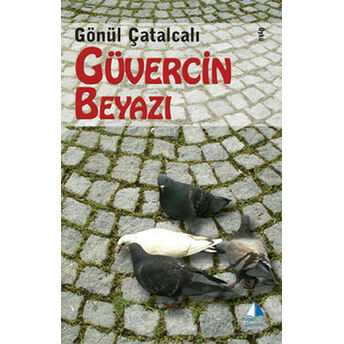 Güvercin Beyazı Gönül Çatalcalı