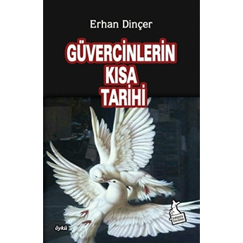 Güvercinlerin Kısa Tarihi Erhan Dinçer