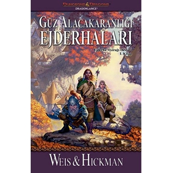 Güz Alacakaranlığı Ejderhaları / Ejderha Mızrağı Destanı 1. Kitap Margaret Weis