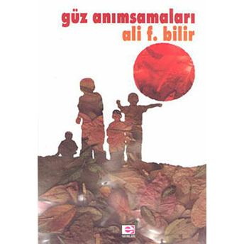 Güz Anımsamaları-Ali F. Bilir