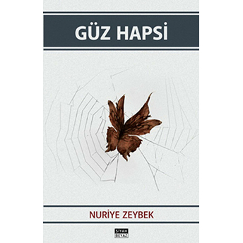 Güz Hapsi Nuriye Zeybek