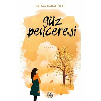 Güz Penceresi Fatma Karagülle