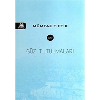 Güz Tutulmaları Mümtaz Tiftik