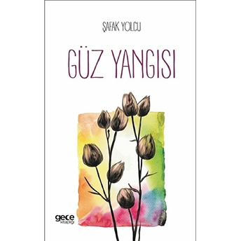 Güz Yangısı - Şafak Yolcu